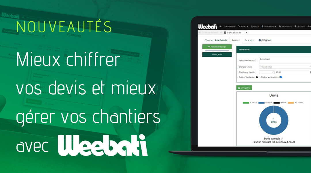 Lire la suite à propos de l’article Weebati: Nouvelles fonctionnalités pour mieux chiffrer vos devis et mieux gérer vos chantiers